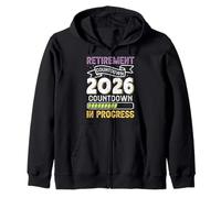 Retiree RETIREMENT COUNTDOWN CLASS OF 2026 Retirees Zip Hoodie