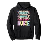 Retiree SEEN IT SMELLED IT TOUCHED IT Funny Nurse Pullover Hoodie