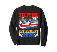 Retiree STEPPING INTO RETIREMENT 2026 Funny Retired Sweatshirt