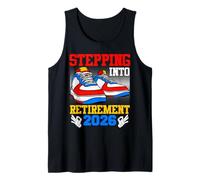Retiree Stepping INTO Retirement 2026 Funny Retired Tank Top