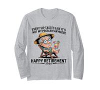 Retirement 2025 Every Sip Tastes Like It's Not My Problem Long Sleeve T-Shirt