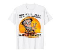 Retirement 2025 Every Sip Tastes Like It's Not My Problem T-Shirt