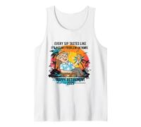 Retirement 2025 Every Sip Tastes Like It's Not My Problem Tank Top
