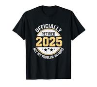 Retirement 2025 quotes for men Dad & Grandpa. funny Retired T-Shirt