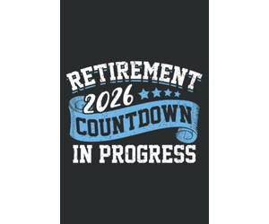 Retirement 2026 Countdown in Progress Funny Retiring Retired: Wide Ruled Line Paper, 110 Pages, 6 x 9 Inches, Lined Notebook Journal for Work, School and College Supplies