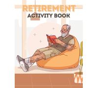 Retirement Activity Book: For Senior Men: Fun Puzzles and Things to Do for a Happy Retirement | Word Search, Word Scramble, Maze, Crossword, Sudoku (Retirement Gift)
