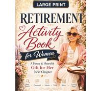 Retirement Activity Book for Women: A Funny & Heartfelt Retirement Gift Idea for Women with Large-Print Word Search, Crossword, Word Scrambles, ... Coloring Pages & Solutions Included