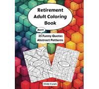 Retirement Adult Coloring Book, 25 More Humorous Quotes About Retirement, Funny Retirement Gift for Men/Women, Gag Gift For Mom Dad Friend, 25 ... Adult Coloring Books: Funny and Inspiring)