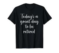 Retirement Affirmation Today's a Great Day to Be Retired Value Graphic T-Shirt, Men, Black, S