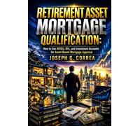 Retirement Asset Mortgage Qualification: How to Use 401(k), IRA, and Investment Accounts for Asset-Based Mortgage Approval (2)
