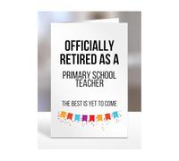 Retirement Card Present for Primary School Teacher, Gifts for Men, Women, Grandparents, Officialy Retired as, The Best is Yet to Come, Presents for Christmas, A5-120a_242