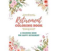 Retirement Coloring Book: A Coloring Book For Happy Retirement