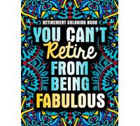 Retirement Coloring Book: A Funny Retirement Gift for Women and Men with Relaxing Designs