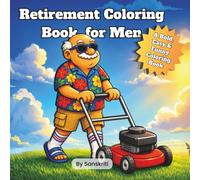 Retirement Coloring Book for Men: A Bold, Easy & Funny Retirement Gift - 30 Hilarious Scenes of Retired Life
