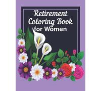 Retirement Coloring Book For Women: A Funny Gag Gift with Humorous Retirement Quotes to Color for Retired Women