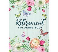 Retirement Coloring Book: Happy Retirement Gift for Women with Fun and Relaxing Retirement Themed Coloring Pages
