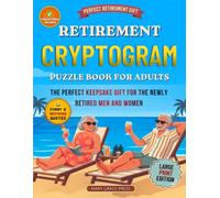 Retirement Cryptogram Puzzle Book for Adults: 300 Large Print Cryptograms with Funny and Inspiring Quotes - The Perfect Keepsake Gift for the Newly Retired Men and Women
