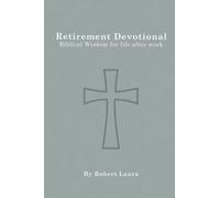 Retirement Devotional: Biblical Wisdom For Life After Work