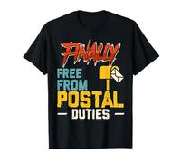 Retirement Finally Free from Postal Duties Post Office T-Shirt