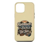 Retirement Fishing Tackle Tall Tales Angler Case for iPhone 12 Pro Max
