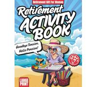Retirement Gift for Woman: 15-in-1 Activity Book with Puzzles, Games, Coloring Pages & Fun Ideas for Retirement | Word Search, Sudoku, Mazes, Crosswords, Jokes & More for a Happy Retirement