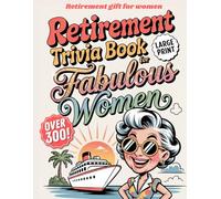 Retirement Gift for Women: Nostalgic Trivia for a Fabulous Lady. Over 300 Baby Boomer Quizzes Including True or False and Did You Know’s (Nostalgia for Seniors)
