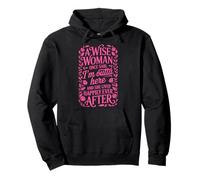 Retirement Gifts For Women. A Wise Woman Once Said. Pullover Hoodie