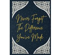 Retirement Gifts For Women: Never Forget The Difference You've Made: Happy Retirement Guest Book to Sign For Family & Friends … to Write In - ... Party - Cute Alternative greeting card.