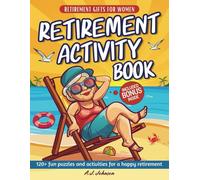 Retirement Gifts for Women: Retirement Activity Book. 120+ Fun Puzzles and Activities for a Happy Retirement: Included BONUS inside