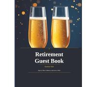 Retirement Guest Book: Sign In, Share a Memory, and Leave a Wish - A Keepsake for the Guest of Honor