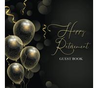 retirement guest book to sign: happy reteriment keepsake & memory book to write your blessings, wishes and paste photos I gift idea for women or men