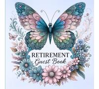 Retirement Guest Book: Treasured Thoughts for a Joyful New Chapter, Words to Remember as You Step Into a New Adventure