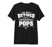 Retirement I'm Not Retired I'm A Professional Pops Grandpa Premium T-Shirt
