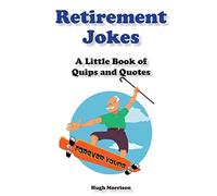 Retirement Jokes: A Little Book of Quips and Quotes