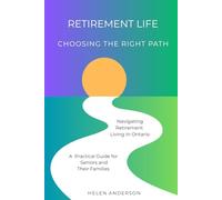 Retirement Life: Choosing the Right Path: Navigating Retirement Living In Ontario