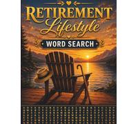 Retirement Lifestyle Word Search: Retirement Lifestyle Relax, Unwind, and Enjoy Life's Simple Pleasures