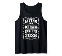 Retirement Living The Dream Retired 2026 Funny Retired Tank Top