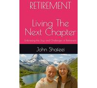 Retirement Living The Next Chapter: Embracing the Joys and Challenges of Retirement