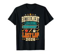 Retirement Loading Last Lap 2026 Countdown Humor T-Shirt