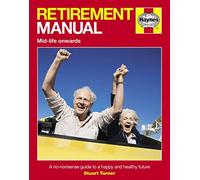 Haynes - Retirement Manual - A No-Nonsense Guide to a Happy and Healthy Future - Paperback
