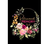 Retirement Memory Book: Retirement Guest Book To Sign In Unforgettable Messages, Memories, Wishes, Signatures, Add Pictures From Friends, Family And Colleagues, Happy Retirement Message Book Hardcover