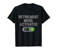 Retirement Mode Activated Shirt Funny Retiree Gifts Tee T-Shirt