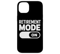 Retirement Mode On Newly Retired Enjoying Freedom Case for iPhone 14 Plus