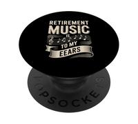 Retirement Music Is To My Ears Harmonious Tune PopSockets Adhesive PopGrip