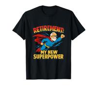 Retirement: My New Superpower Superhero Humor T-Shirt