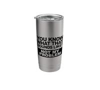 Retirement Not My Problem Stainless Steel Insulated Tumbler