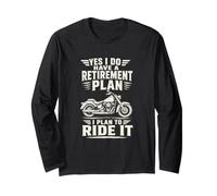 Retirement Plan I Plan to Ride It Motorcycle Rider Long Sleeve T-Shirt