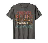 Retirement Plan I Tried to Retire But Now I Work for My Wife T-Shirt, Men, Asphalt Grey, Large
