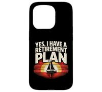 Retirement Plan Sailor Boat Fun Sailing Adventure Men Women Case for iPhone 15 Pro