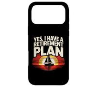 Retirement Plan Sailor Boat Fun Sailing Adventure Men Women Case for iPhone 17 Pro Max